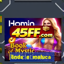linda e maluca orochi letra